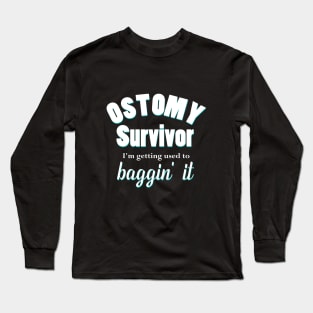 Ostomy Survivor "I'm Getting Used to Baggin' It" Long Sleeve T-Shirt